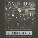 Invisible by Stephen L. Carter