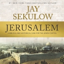 Jerusalem: A Biblical and Historical Case for the Jewish Capital by Jay Sekulow