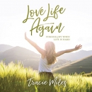 Love Life Again by Tracie Miles