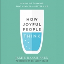 How Joyful People Think by Jamie Rasmussen