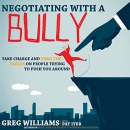 Negotiating with a Bully by Greg Williams