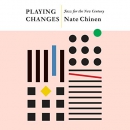 Playing Changes: Jazz for the New Century by Nate Chinen