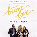 Brave Love: Making Space for You to Be You by Lisa Leonard