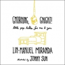 Gmorning, Gnight!: Little Pep Talks for Me & You by Lin-Manuel Miranda