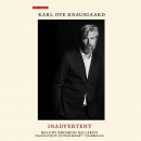 Inadvertent: Why I Write, Book 2 by Karl Ove Knausgaard