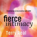 Fierce Intimacy by Terrence Real