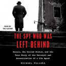 The Spy Who Was Left Behind by Michael Pullara