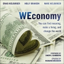 WEconomy: You Can Find Meaning, Make a Living, and Change the World by Craig Kielburger