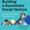 Building a Successful Social Venture by Eric Carlson