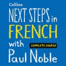 Next Steps in French with Paul Noble for Intermediate Learners by Paul Noble