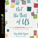 Not the Boss of Us by Kay Wills Wyma