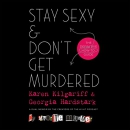 Stay Sexy & Don't Get Murdered by Karen Kilgariff