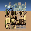 Building the Cycling City by Melissa Bruntlett