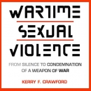 Wartime Sexual Violence by Kerry F. Crawford