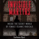 Invisible Martyrs by Farhana Qazi