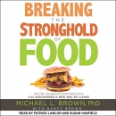 Breaking the Stronghold of Food by Michael L. Brown