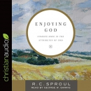 Enjoying God: Finding Hope in the Attributes of God by R.C. Sproul