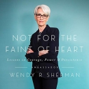 Not for the Faint of Heart by Wendy R. Sherman