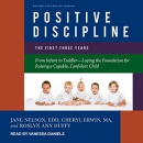 Positive Discipline: The First Three Years by Jane Nelsen