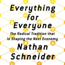 Everything for Everyone by Nathan Schneider