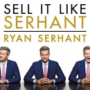 Sell It Like Serhant by Ryan Serhant