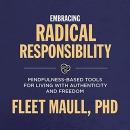 Embracing Radical Responsibility by Fleet Maull