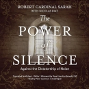 The Power of Silence: Against the Dictatorship of Noise by Robert Cardinal Sarah