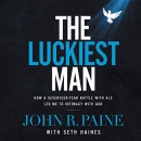 The Luckiest Man by John R. Paine