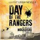 Day of the Rangers: The Battle of Mogadishu 25 Years On by Leigh Neville