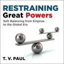 Restraining Great Powers by T.V. Paul