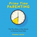 Prime-Time Parenting by Heather Miller