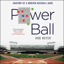 Power Ball: Anatomy of a Modern Baseball Game by Rob Neyer