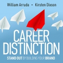 Career Distinction: Stand Out by Building Your Brand by William Arruda