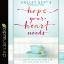 Hope Your Heart Needs by Holley Gerth