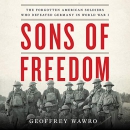 Sons of Freedom by Geoffrey Wawro