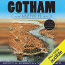 Gotham: A History of New York City to 1898 by Edwin Burrows