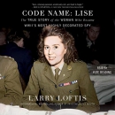 Code Name: Lise by Larry Loftis