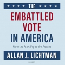 The Embattled Vote in America by Allan J. Lichtman