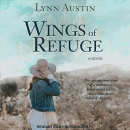 Wings of Refuge by Lynn Austin