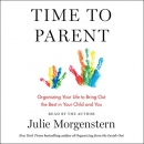 Time to Parent by Julie Morgenstern