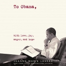 To Obama: A Diary of a Nation by Jeanne Marie Laskas