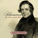 Schumann: The Faces and the Masks by Judith Chernaik