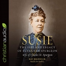 Susie: The Life and Legacy of Susannah Spurgeon by Ray Rhodes, Jr.