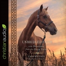 Unbridled Faith: 100 Devotions from the Horse Farm by Cara Whitney