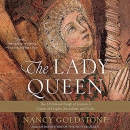 The Lady Queen by Nancy Goldstone