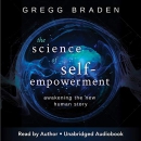 The Science of Self-Empowerment by Gregg Braden