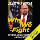Why We Fight by Sebastian Gorka