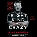 The Right Kind of Crazy by Clint Emerson