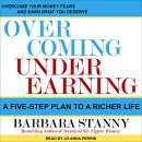 Overcoming Underearning: A Five-Step Plan to a Richer Life by Barbara Stanny