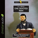 D.L. Moody: One Devoted Man by Nancy Drummond